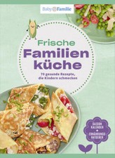 Baby und Familie: Frische Familienküche | 2022 | deutsch