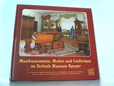 Musikautomaten, Moden und Uniformen im Technik Museum Speyer. Schlicht, Hans-Jür