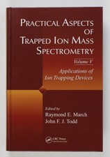 Practical Aspects of Ion Trap Mass Spectrometry, Volume V: Applications of Ion T