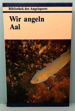 Wir angeln Aal - Sportverlag Berlin - 2., bearbeitete Auflage - DDR 1988