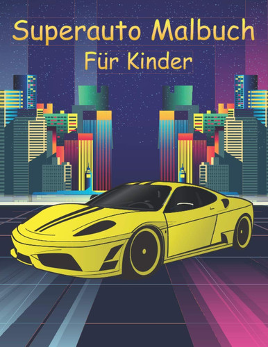 Superauto malbuch für kinder - malbuch,