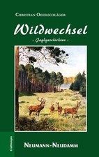Wildwechsel. Jagdgeschichten