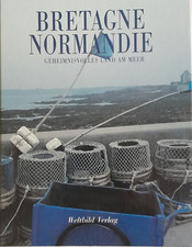 Bretagne  Normandie       Geheimnisvolles Land am Meer