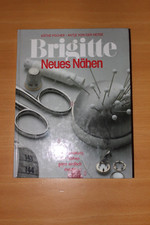 Brigitte, Neues Nähen, Ein Grundkurs der Nähen ganz einfach macht, gelesen