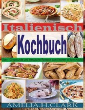 Italienisch Kochbuch: ?ber 100