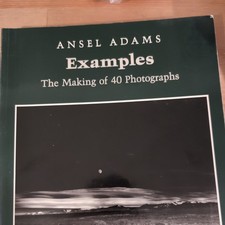 Examples : The Making of 40 Photographs by Ansel Adams (1989, Trade Paperback)