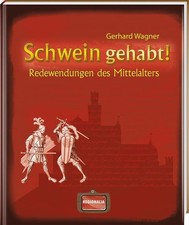 Schwein gehabt!: Redewendungen