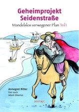 Geheimprojekt Seidenstraße | Mandelslos verwegener Plan. Teil 1 | Ritter | Buch