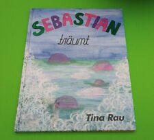 Sebastian träumt • Tina Rau