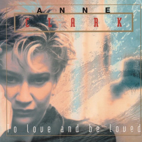Anne clark love and be - love,