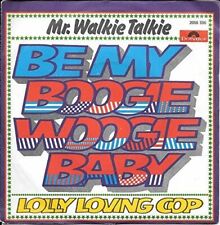 Mr. Walkie Talkie Be my boogie