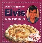 Das original elvis kochbuch - das, original-elvis-kochbuch
