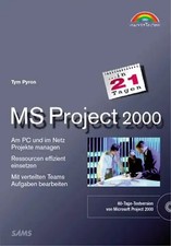 MS Project 2000 in 21 Tagen Schrittweiser Einstieg ins Projektmanagement. Mit CD