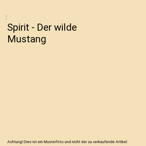 Spirit der wilde - -,