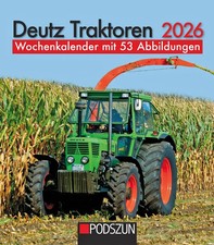 Deutz Traktoren 2026 | Wochenkalender mit 53 Abbildungen | Deutsch | Kalender