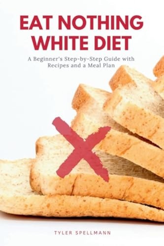 Eat nothing white diet - eat, a