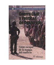 Guerra Civil y Politicas de Desarrolo: Como Escapar De La Trampa Del Conflicto