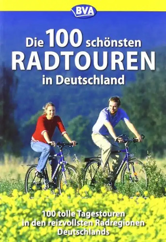 Die 100 schönsten - , radtouren