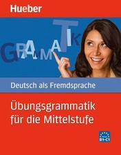 Hueber Deutsch als Fremdsprache Übungsgrammatik Mittelstufe B1-C1 Taschenbuch