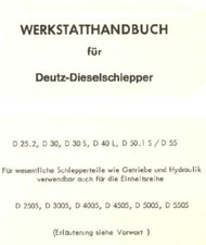 Deutz-Schlepper Werkstatt Handbuch D25.2 D30 D30S, D40L D50.1S / D55 D2505 etc.