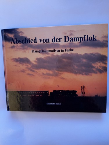Abschied von der - , dampflok