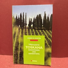 Weinszene Toskana. Essentials und Geheimtipps - Onno H. Kleyn
