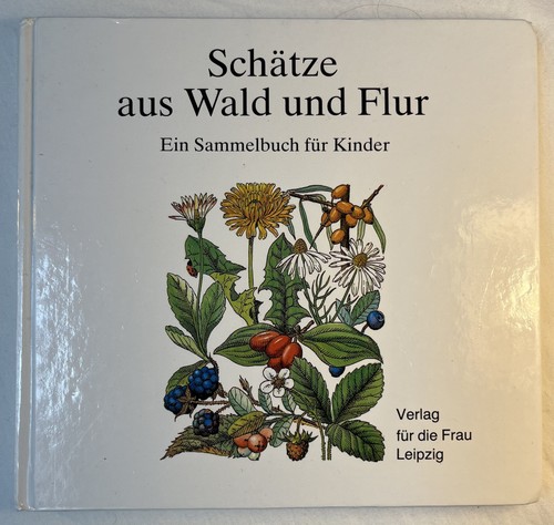 Schätze aus wald und flur - schätze,