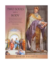 Two Souls and a Body: What Every Educated Person Knew to be True and How the Edu