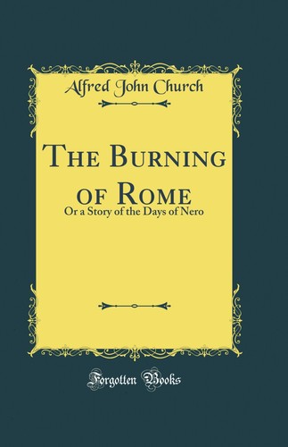 The burning rome or - the, of