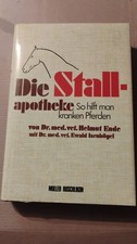 Die Stallapotheke - So hilft man kranken Pferden. Unter besonderer Berücksichtig