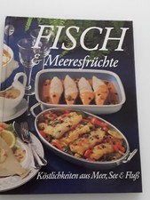 Fisch & Meeresfrüchte, Köstlichkeiten aus Meer, See & Fluß