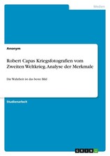 Robert Capas Kriegsfotografien
