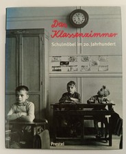 "Das Klassenzimmer" Schulmöbel im 20. Jahrhundert von  Prestel / Bildband