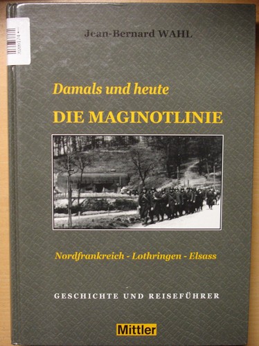 Die maginotlinie damals und - die,