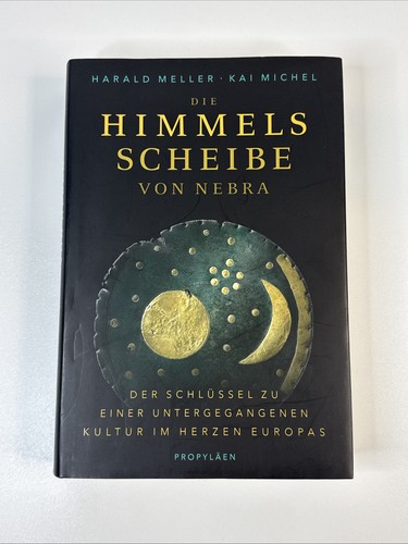 Die himmelsscheibe von nebra - von,