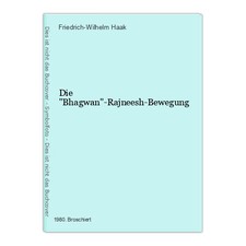 Die "Bhagwan"-Rajneesh-Bewegung Haak, Friedrich-Wilhelm: