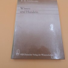 Boris M. Velickovskij: Wissen und Handeln - Kognitive Psychologie aus tätigkeits