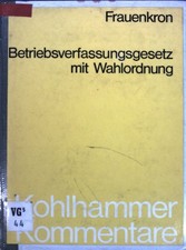 Betriebsverfassungsgesetz mit Wahlordnung : Kommentar. Kohlhammer-Kommentare Fra