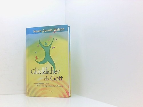Glücklicher als gott - glücklicher,