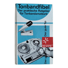 Tonbandfibel - Der praktische Ratgeber für Tonbandamateure - 1967 - gut erhalten