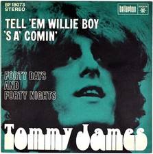 7" TOMMY JAMES Tell 'Em Willie