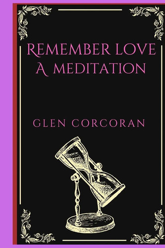 Remember love meditation - love, a