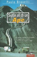 Sulle ali di un Ape - Da Lisbona a Pechino in 212 giorni (Italiano) EurAsia expe