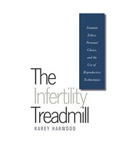 The Infertility Treadmill