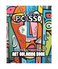 Color Like Picasso – Abstract & Cubist Art Coloring Book: Modern Art Coloring 