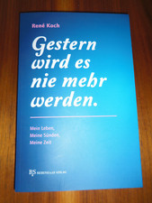 Gestern wird es nie mehr werden. René Koch