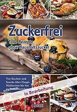 Zuckerfrei - tolle Rezepte ohne Haushaltszucker | Buch | Zustand sehr gut
