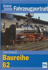 Endisch, Dirk Baureihe 62.   Reihe: Transpress Fahrzeugportrait.