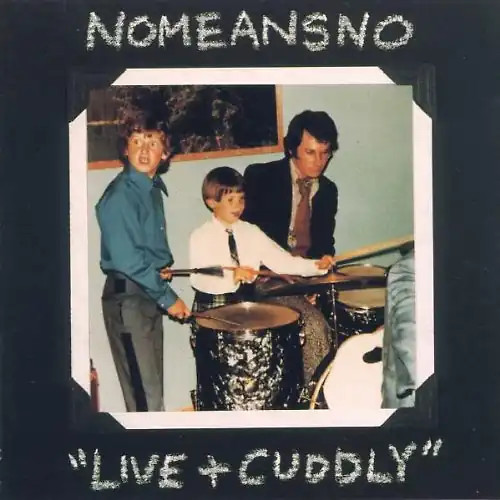 Nomeansno live and cuddly - nomeansno,