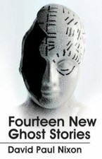 Fourteen New Ghost Stories: 2, Nixon, David Paul, Good Book